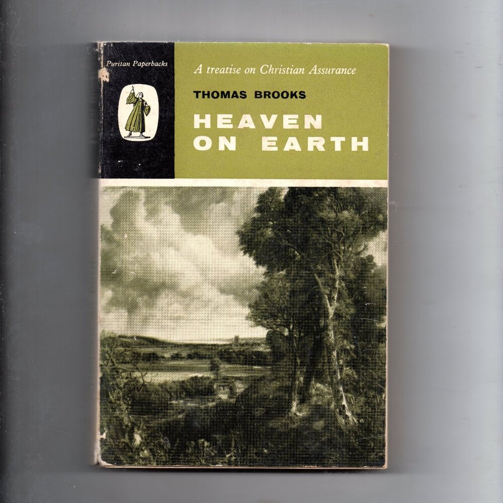A Treatise on Christian Assurance: Heaven On Earth